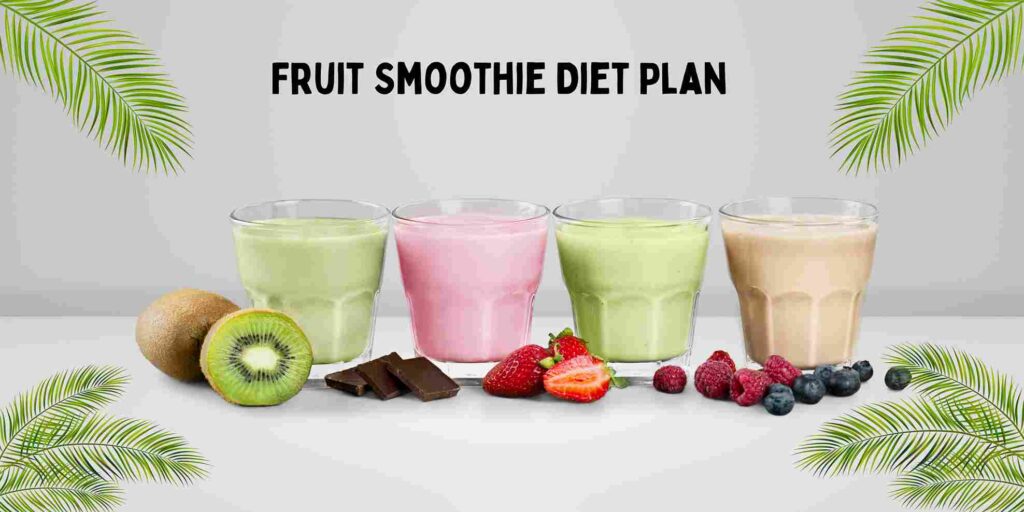 Fruit Smoothie Diet Plan