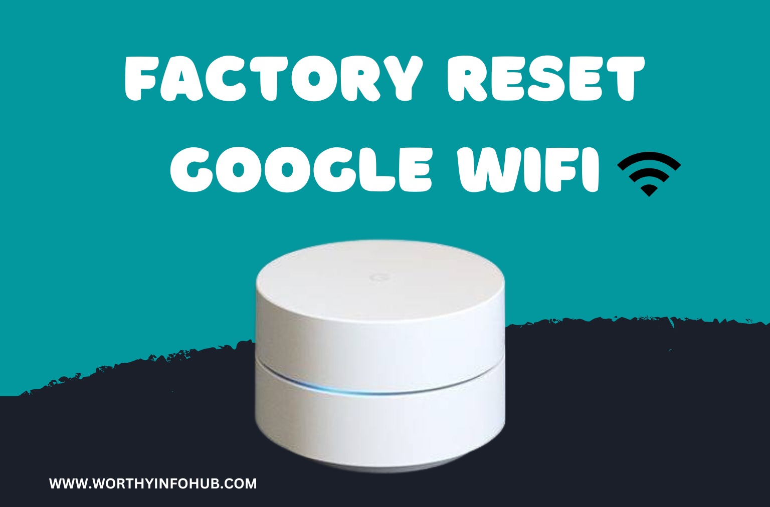 Factory Reset Google WiFi