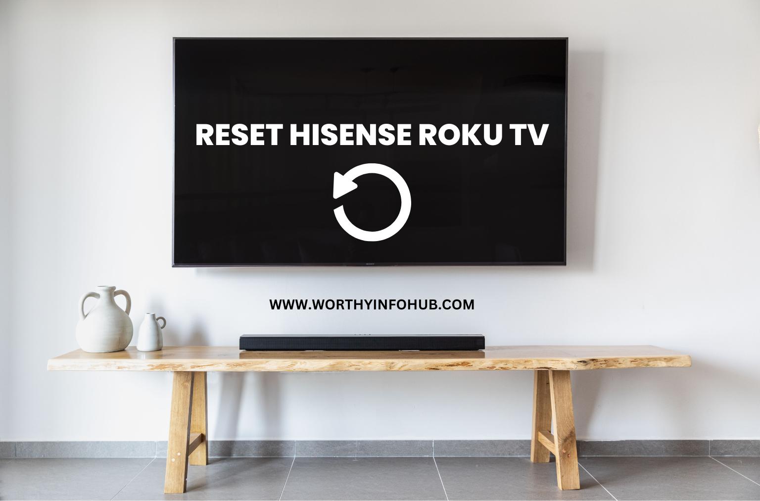 Reset Hisense Roku TV